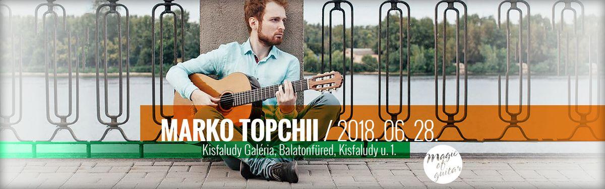 MARKO TOPCHII, SZILVÁGYI SÁNDOR koncert - Balatonfüred Nemzetközi Gitárfesztivál MARKO TOPCHII, SZILVÁGYI SÁNDOR koncert - Balatonfüred Nemzetközi Gitárfesztivál