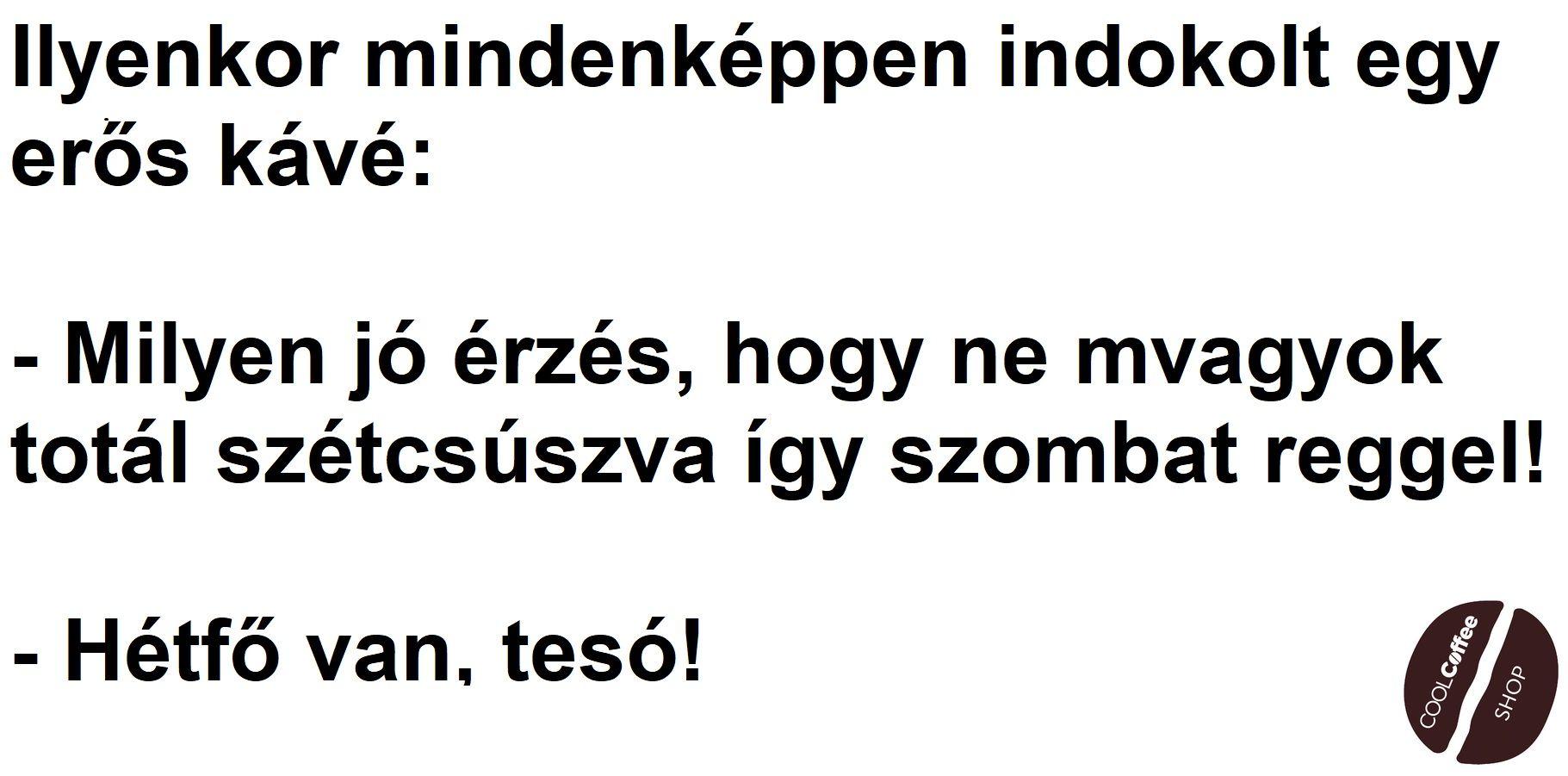 Ilyen esetben életmentő egy erős kávé Ilyen esetben életmentő egy erős kávé