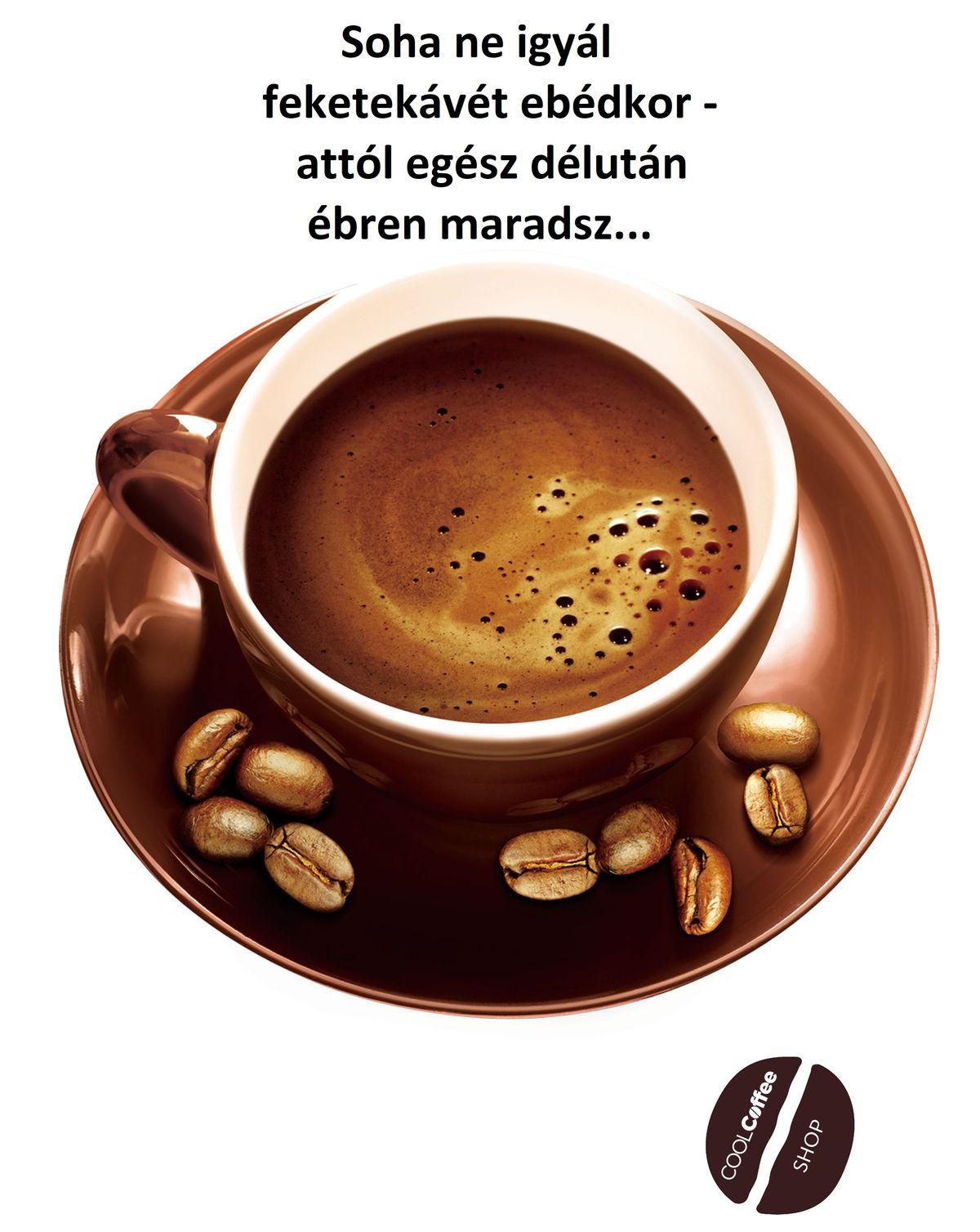 Soha ne igyál feketekávét ebédkor - attól egész délután ébren maradsz... Soha ne igyál feketekávét ebédkor - attól egész délután ébren maradsz...