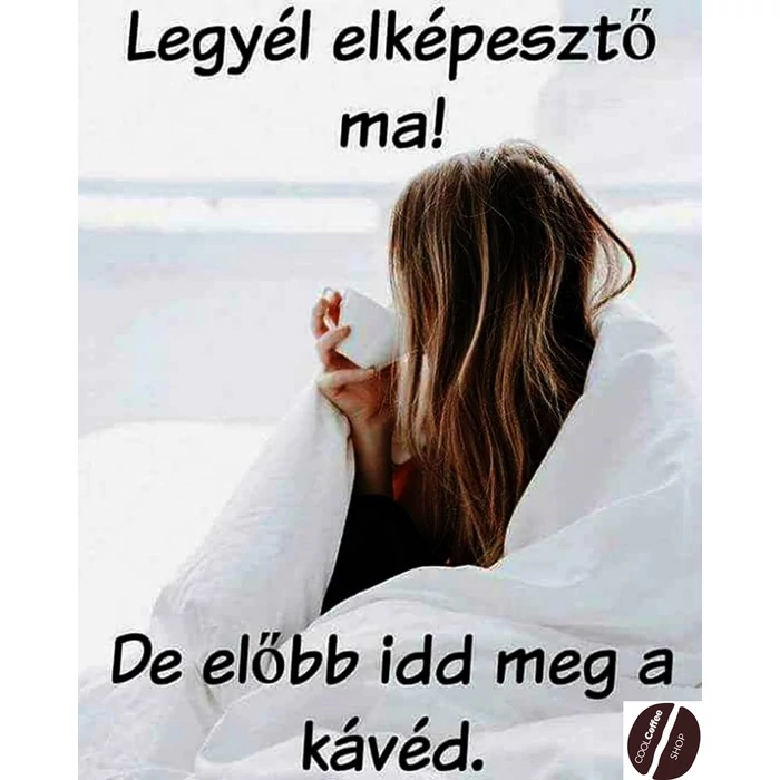 Legyél elképesztő ma!